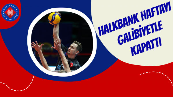 Halkbank haftayı galibiyetle kapattı