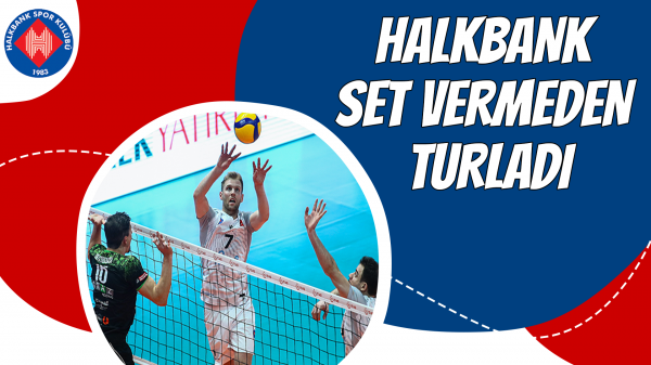 Halkbank set vermeden turladı