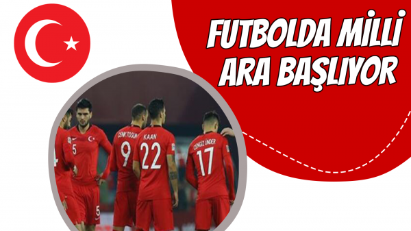 Futbolda milli ara başlıyor