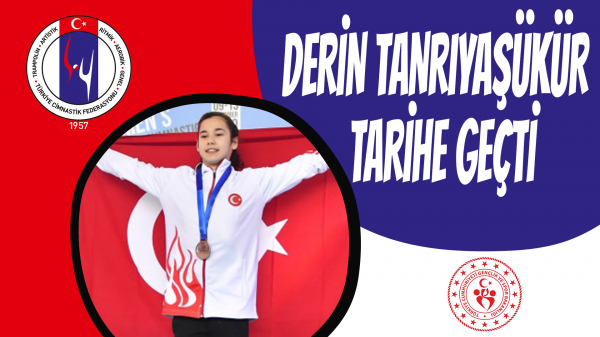 Derin Tanrıyaşükür Tarihe Geçti