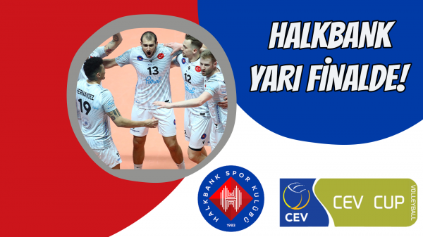 Halkbank yarı finalde!