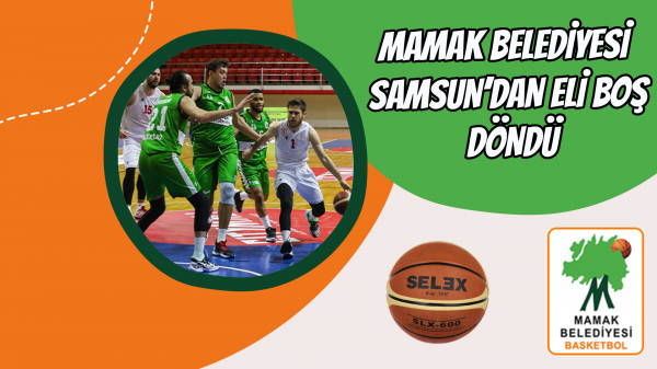 Mamak Belediyesi Samsun’dan eli boş döndü