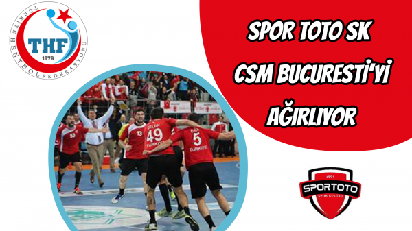 Spor Toto Sk CSM Bucuresti’yi ağırlıyor