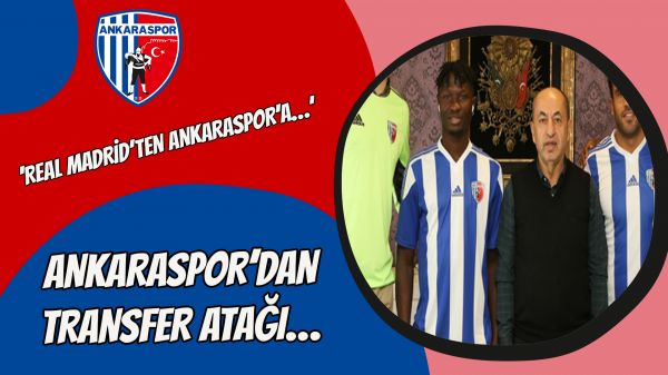 Ankaraspor’dan transfer atağı… 