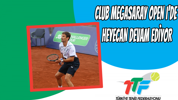 Club Megasaray Open I’de Heyecan Devam Ediyor