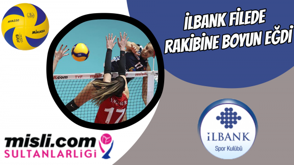 İlbank filede rakibine boyun eğdi