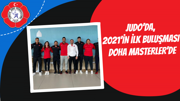 Judo’da, 2021’in ilk buluşması Doha Masterler’de