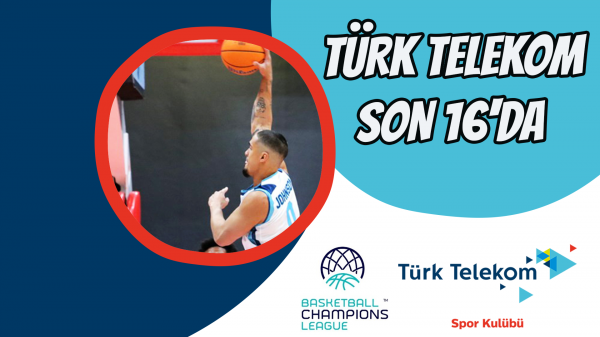 Türk Telekom Son 16'da