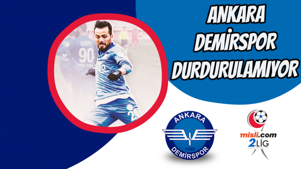 Ankara Demirspor durdurulamıyor