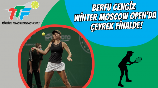 Berfu Cengiz Winter Moscow Open'da çeyrek finalde!
