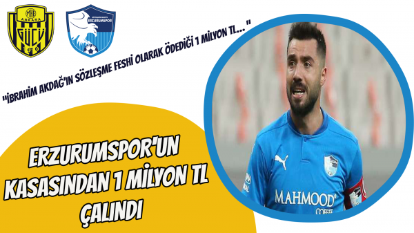 Erzurumspor'un kasasından 1 milyon TL çalındı