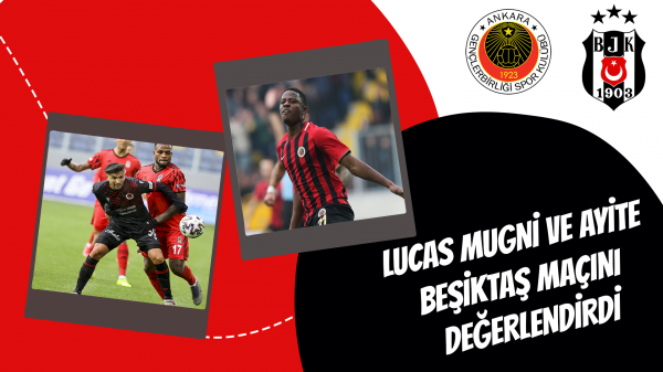 Lucas Mugni ve Ayite Beşiktaş Maçını Değerlendirdi