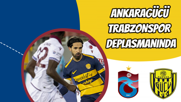 Ankaragücü, Trabzonspor deplasmanında