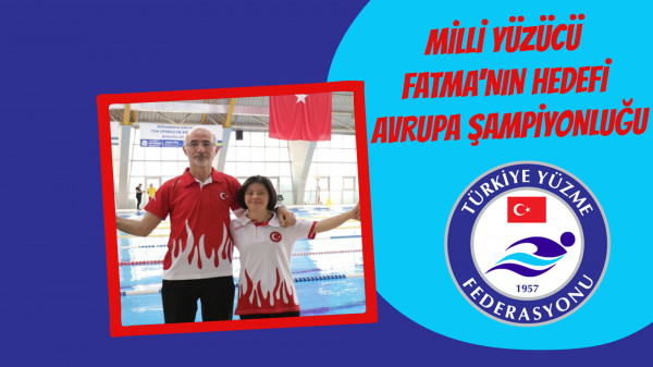 Milli yüzücü Fatma'nın hedefi Avrupa şampiyonluğu