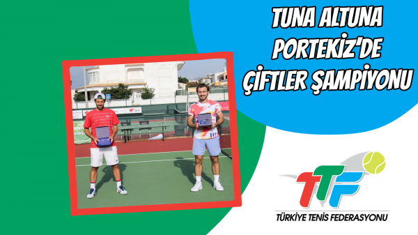 Tuna Altuna Portekiz’de Çiftler Şampiyonu