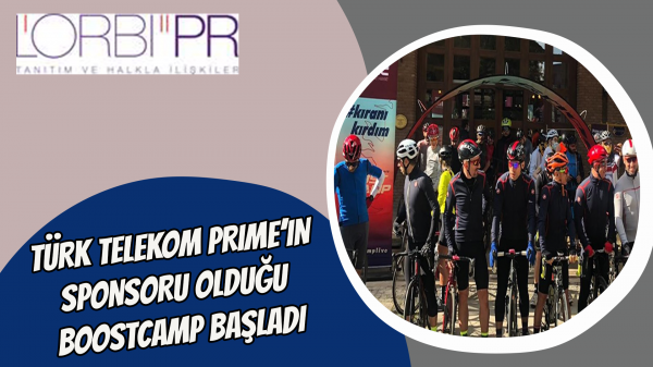 Türk Telekom Prime’ın sponsoru olduğu Boostcamp başladı