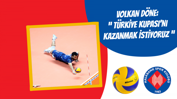 Volkan Döne: “ Türkiye Kupası’nı kazanmak istiyoruz ”