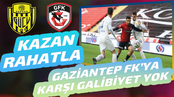 Ankaragücü'nün Gaziantep'e karşı Süper Lig'de galibiyeti yok