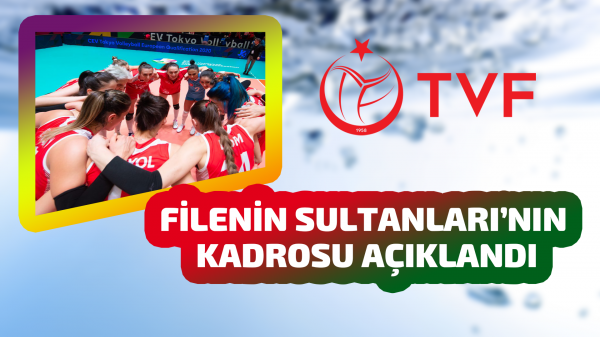 Olimpiyat, VNL ve Avrupa Şampiyonası’na Katılacak Filenin Sultanları’nın Geniş Kadrosu Açıklandı