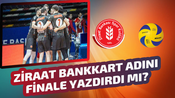 Ziraat Bankkart Adını Finale Yazdırdı Mı?