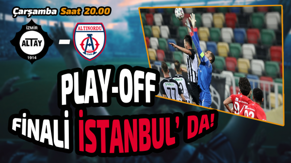 Play-off finali İstanbul’da!