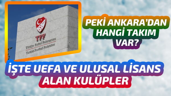 UEFA ve Ulusal lisansı alan kulüpler belli oldu