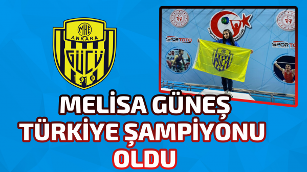 Ankaragücü sporcusu  Melisa Güneş Türkiye Şampiyonu oldu