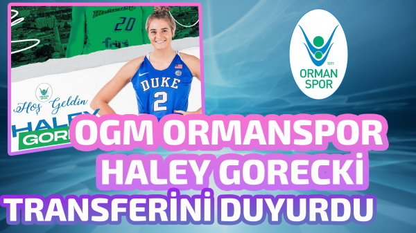 OGM Ormanspor Haley Gorecki transferini duyurdu 