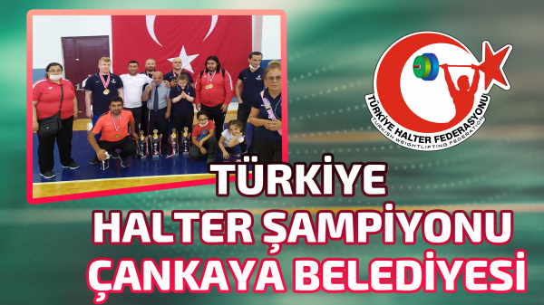 Türkiye Halter Şampiyonu Çankaya Belediyesi 