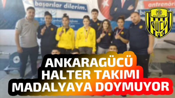 Ankaragücü halter takımı madalyaya doymuyor