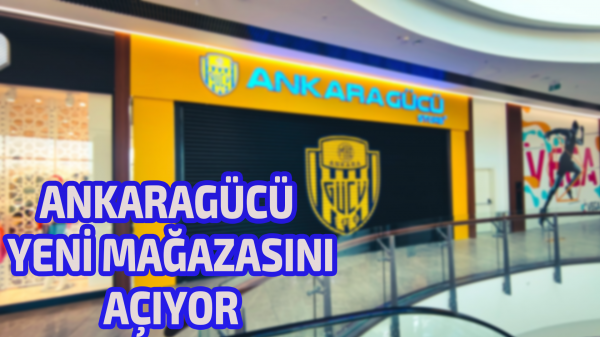 Ankaragücü yeni mağazasını açıyor 