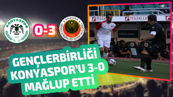 Gençlerbirliği hazırlık maçında Konyaspor’u 3-0 mağlup etti