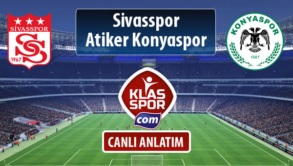 İşte Demir Grup Sivasspor - Atiker Konyaspor maçında ilk 11'ler