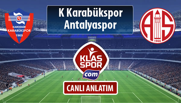 K Karabükspor - Antalyaspor maç kadroları belli oldu...