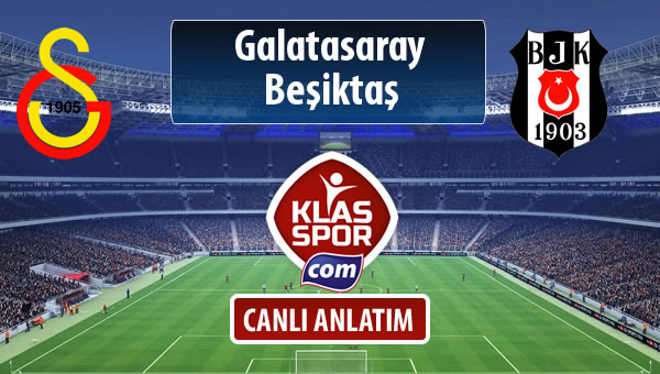 İşte Galatasaray - Beşiktaş maçında ilk 11'ler