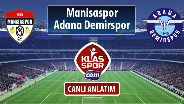 İşte Manisaspor - Adana Demirspor maçında ilk 11'ler