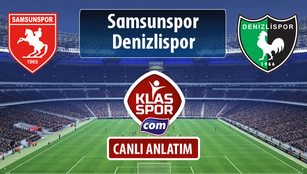 İşte Samsunspor - Denizlispor maçında ilk 11'ler