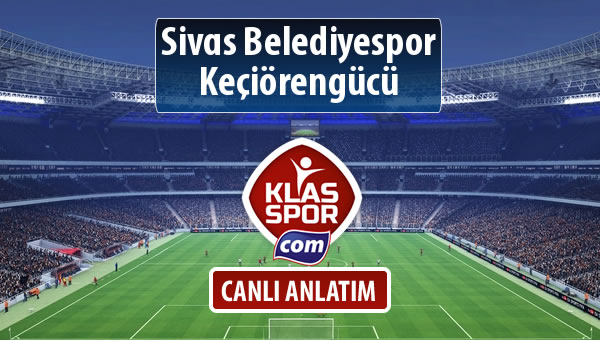 İşte Sivas Belediyespor - Keçiörengücü maçında ilk 11'ler