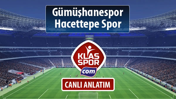 Gümüşhanespor - Hacettepe Spor sahaya hangi kadro ile çıkıyor?