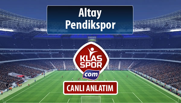 Altay - Pendikspor sahaya hangi kadro ile çıkıyor?