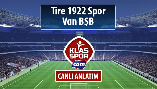 Tire 1922 Spor - Van BŞB sahaya hangi kadro ile çıkıyor?